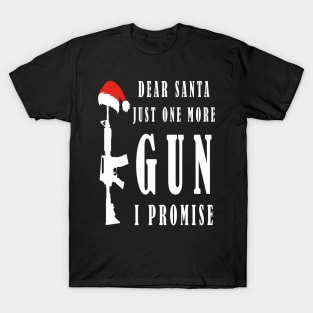 Dear santa just one more gun i promise T-Shirt